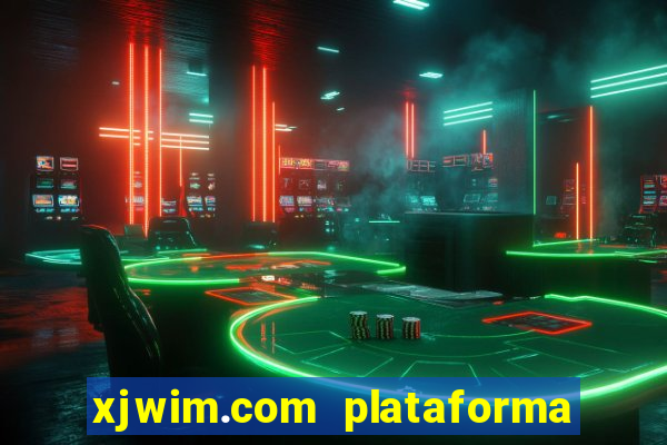 xjwim.com plataforma login entrar